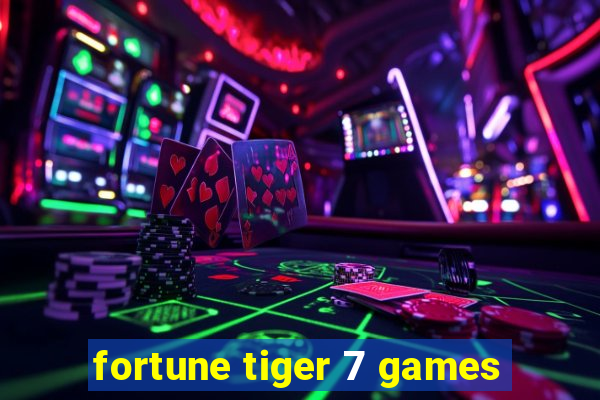 fortune tiger 7 games